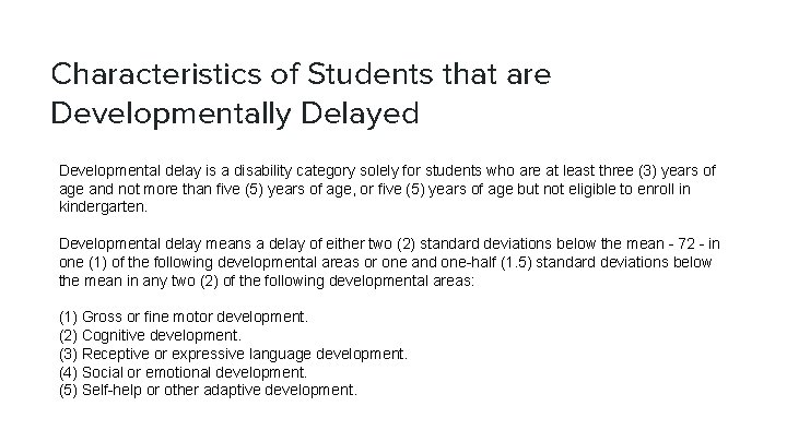 Characteristics of Students that are Developmentally Delayed Developmental delay is a disability category solely