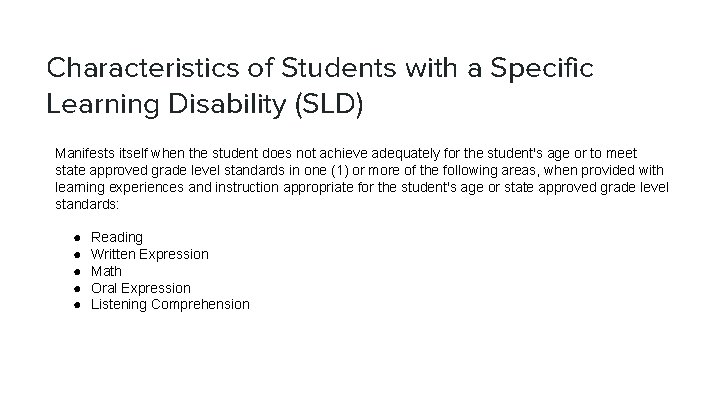 Characteristics of Students with a Specific Learning Disability (SLD) Manifests itself when the student