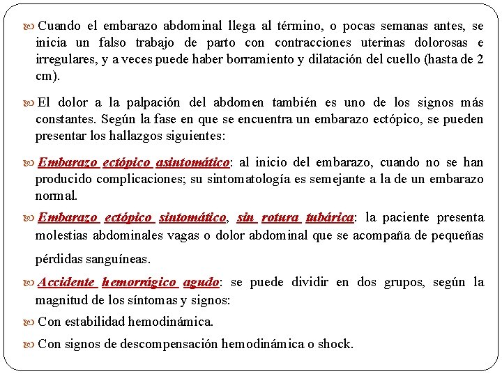  Cuando el embarazo abdominal llega al término, o pocas semanas antes, se inicia