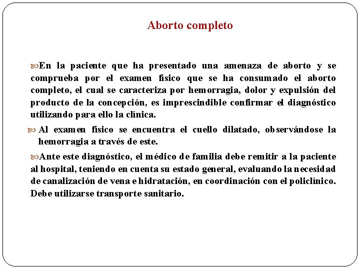 Aborto completo En la paciente que ha presentado una amenaza de aborto y se