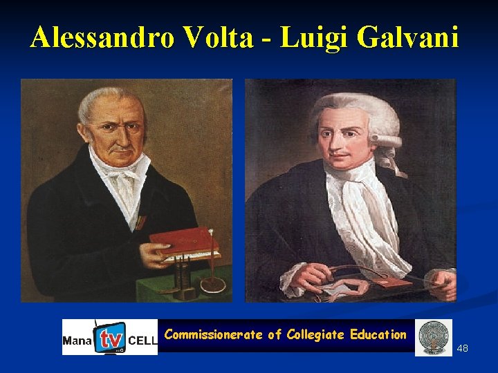 Alessandro Volta - Luigi Galvani Commissionerate of Collegiate Education 48 