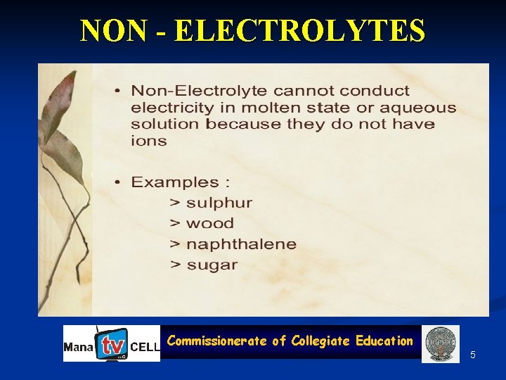 NON - ELECTROLYTES Commissionerate of Collegiate Education 5 
