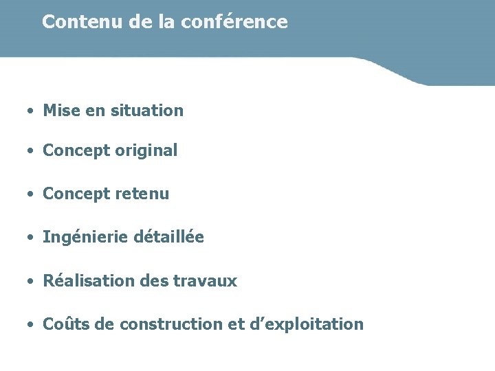 Contenu de la conférence • Mise en situation • Concept original • Concept retenu