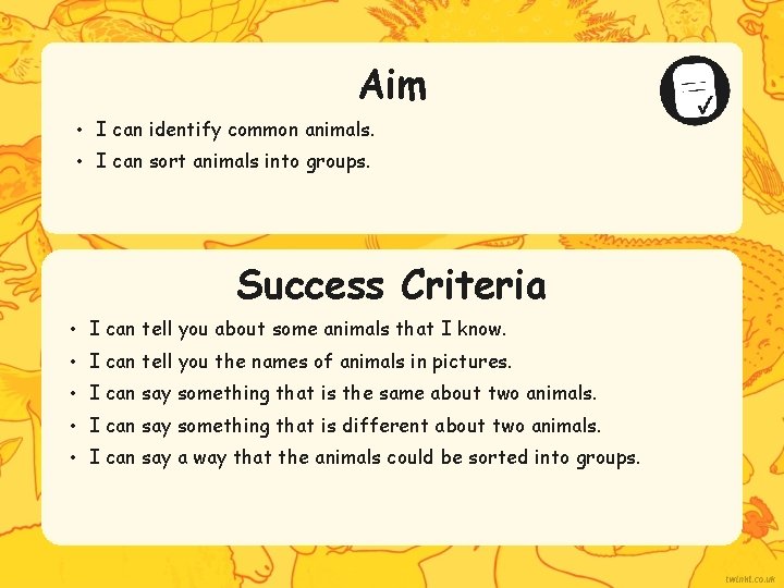 Aim • I can identify common animals. • I can sort animals into groups.