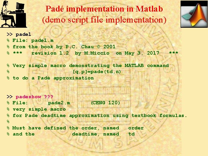 Padé implementation in Matlab (demo script file implementation) >> pade 1 % File: pade Padé implementation in Matlab (demo script file implementation) >> pade 1 % File: pade