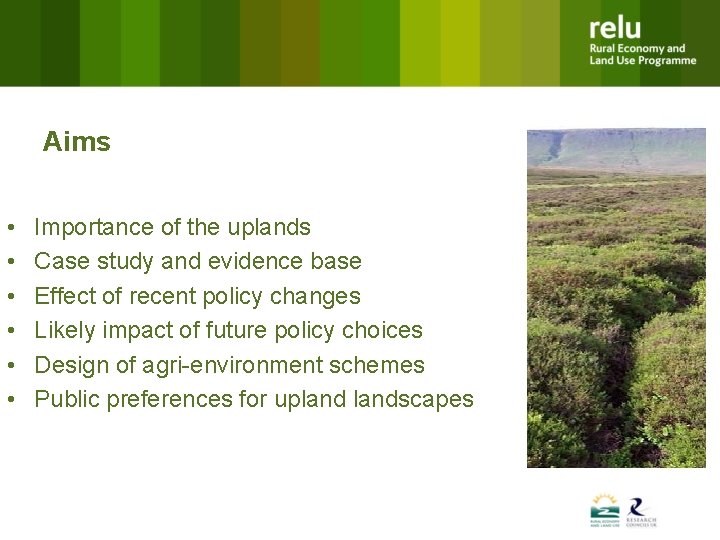 Aims • • • Importance of the uplands Case study and evidence base Effect