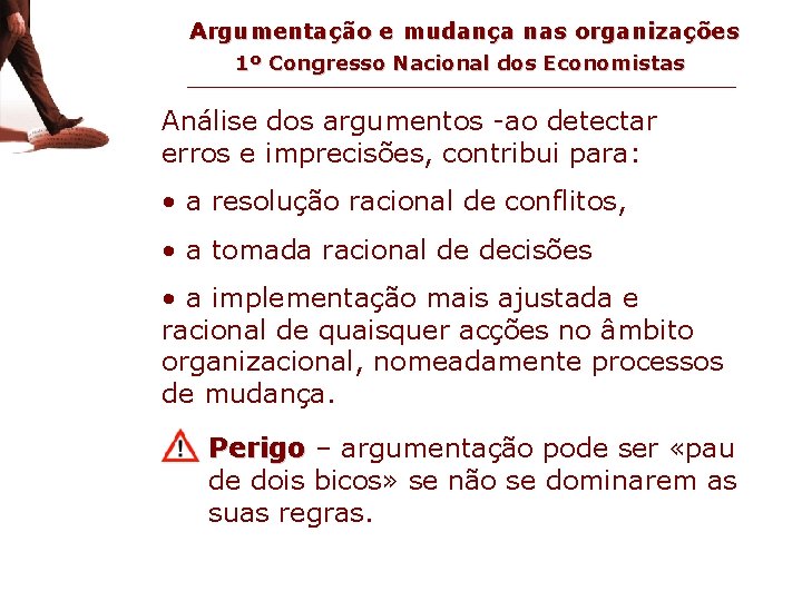 vantagens e perigo Argumentação e mudança nas organizações 1º Congresso Nacional dos Economistas Análise