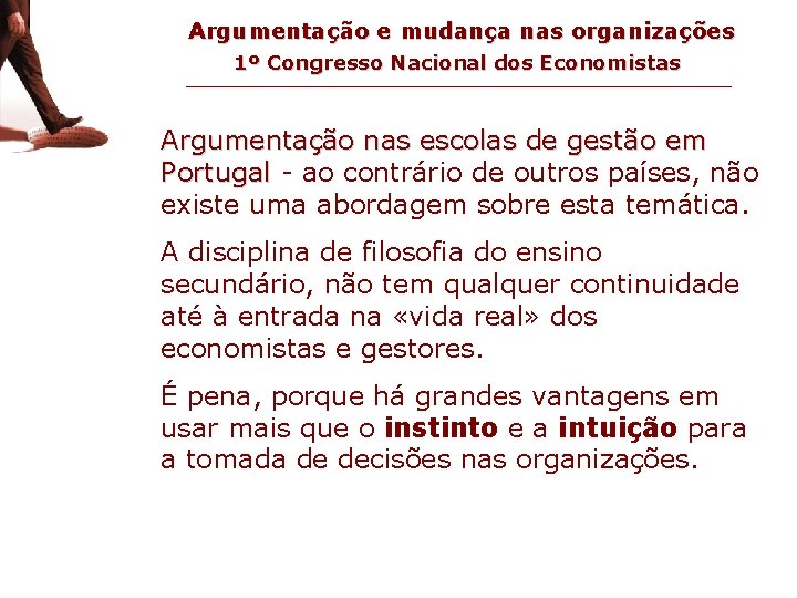 o ensino da argumentação em Portugal Argumentação e mudança nas organizações 1º Congresso Nacional