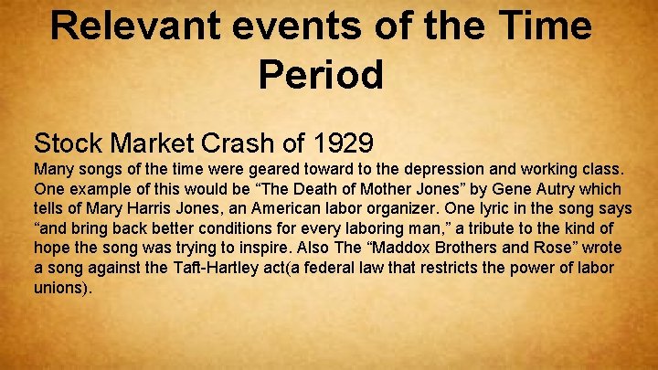 Relevant events of the Time Period Stock Market Crash of 1929 Many songs of