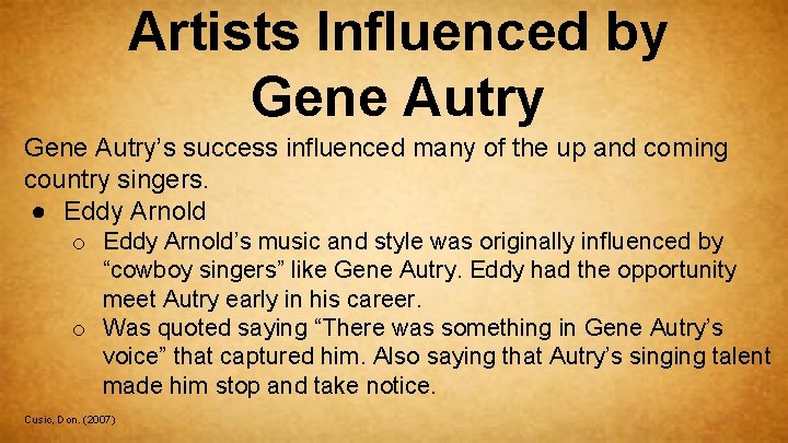 Artists Influenced by Gene Autry’s success influenced many of the up and coming country