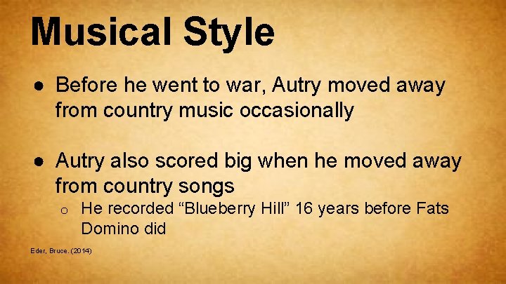 Musical Style ● Before he went to war, Autry moved away from country music