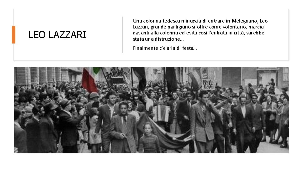 LEO LAZZARI Una colonna tedesca minaccia di entrare in Melegnano, Leo Lazzari, grande partigiano