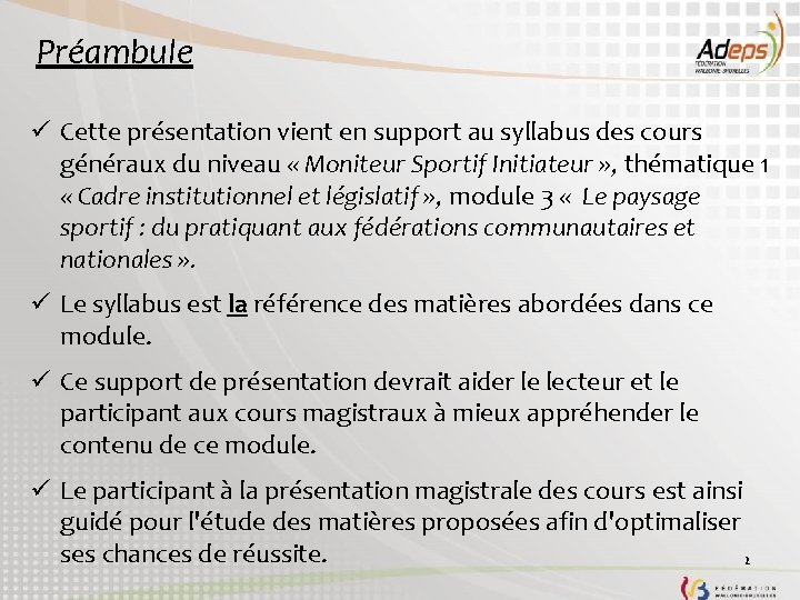 Préambule ü Cette présentation vient en support au syllabus des cours généraux du niveau