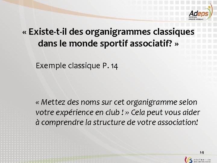  « Existe-t-il des organigrammes classiques dans le monde sportif associatif? » Exemple classique