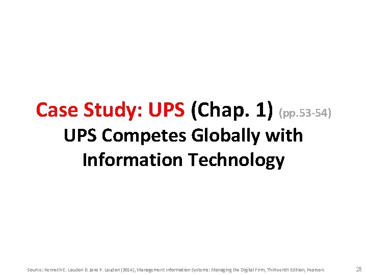 Case Study: UPS (Chap. 1) (pp. 53 -54) UPS Competes Globally with Information Technology