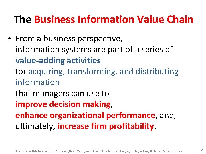 The Business Information Value Chain • From a business perspective, information systems are part