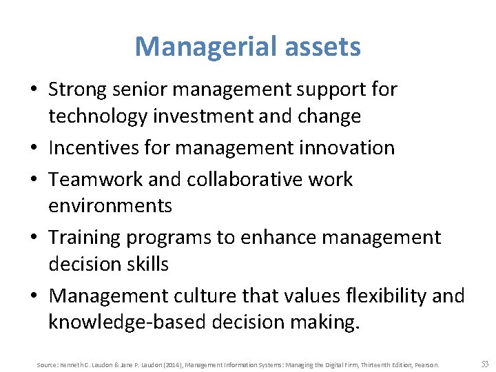 Managerial assets • Strong senior management support for technology investment and change • Incentives