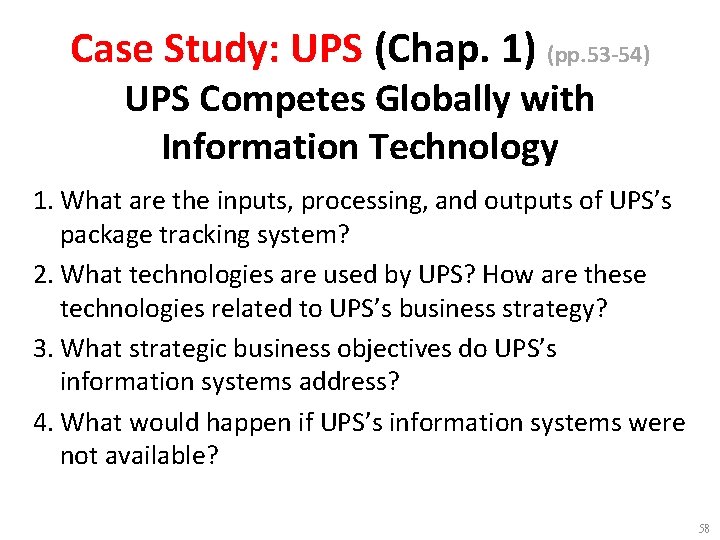 Case Study: UPS (Chap. 1) (pp. 53 -54) UPS Competes Globally with Information Technology