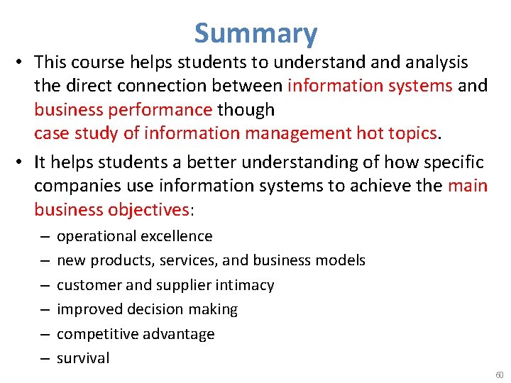 Summary • This course helps students to understand analysis the direct connection between information