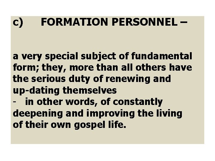 c) FORMATION PERSONNEL – a very special subject of fundamental form; they, more than