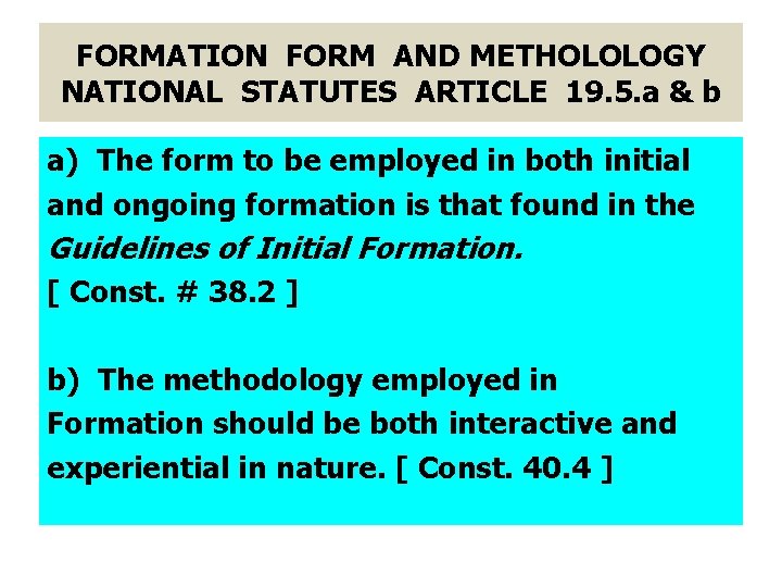 FORMATION FORM AND METHOLOLOGY NATIONAL STATUTES ARTICLE 19. 5. a & b a) The