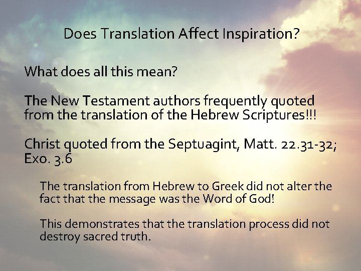 Does Translation Affect Inspiration? What does all this mean? The New Testament authors frequently
