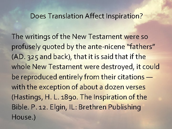 Does Translation Affect Inspiration? The writings of the New Testament were so profusely quoted