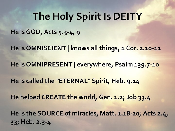 The Holy Spirit Is DEITY He is GOD, Acts 5. 3 -4, 9 He