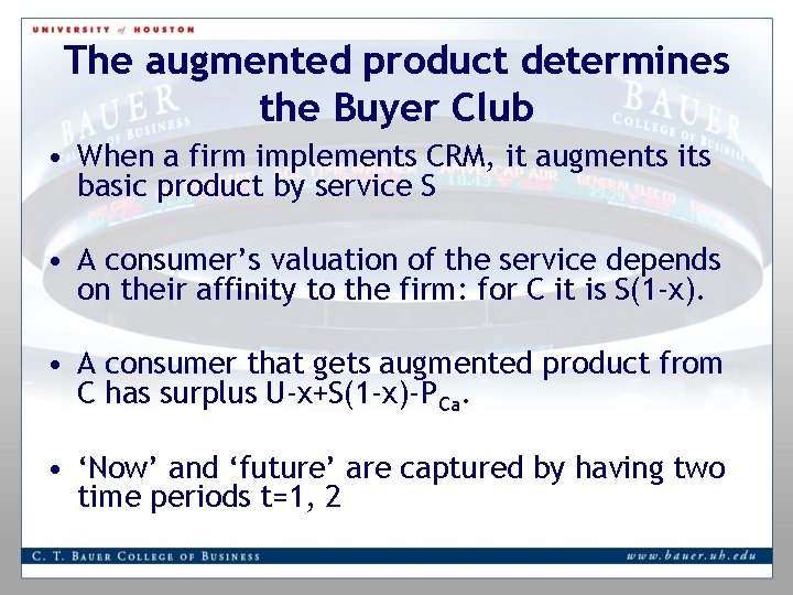 The augmented product determines the Buyer Club • When a firm implements CRM, it