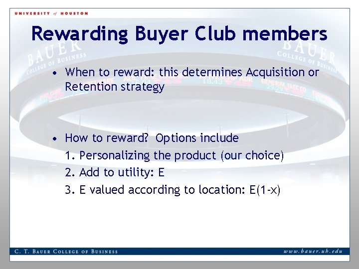 Rewarding Buyer Club members • When to reward: this determines Acquisition or Retention strategy