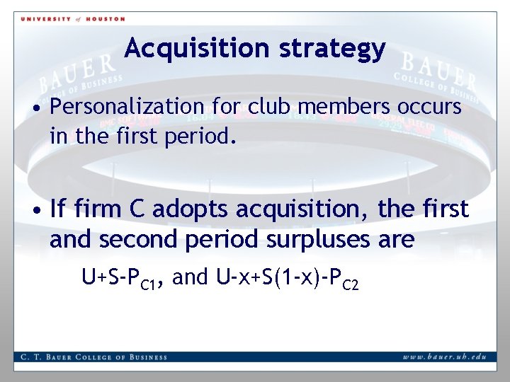 Acquisition strategy • Personalization for club members occurs in the first period. • If