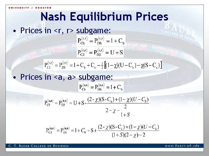 Nash Equilibrium Prices • Prices in <r, r> subgame: • Prices in <a, a>