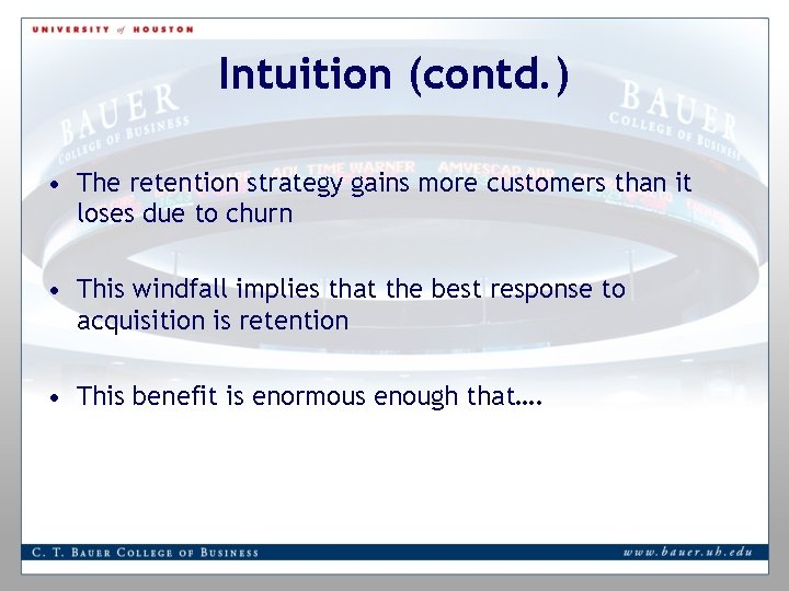 Intuition (contd. ) • The retention strategy gains more customers than it loses due