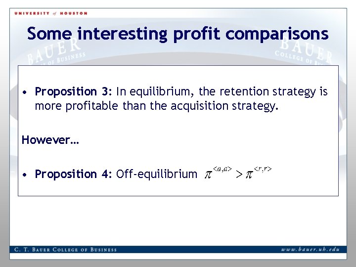 Some interesting profit comparisons • Proposition 3: In equilibrium, the retention strategy is more