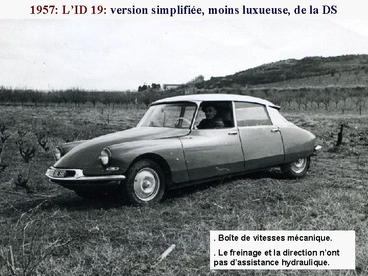 1957: L’ID 19: version simplifiée, moins luxueuse, de la DS . Boîte de vitesses