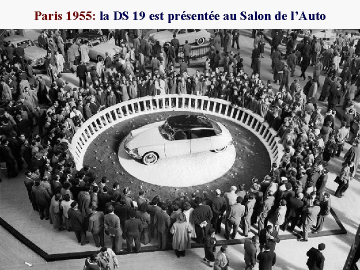 Paris 1955: la DS 19 est présentée au Salon de l’Auto 