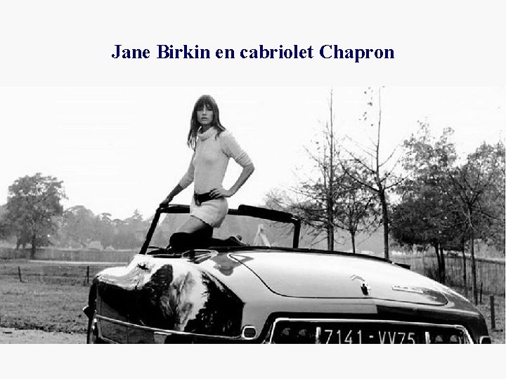 Jane Birkin en cabriolet Chapron 