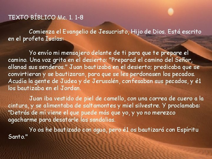 TEXTO BÍBLICO Mc. 1. 1 -8 Comienza el Evangelio de Jesucristo, Hijo de Dios.