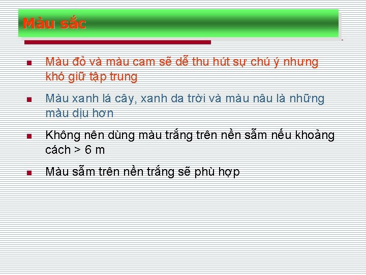 Màu sắc n Màu đỏ và màu cam sẽ dễ thu hút sự chú