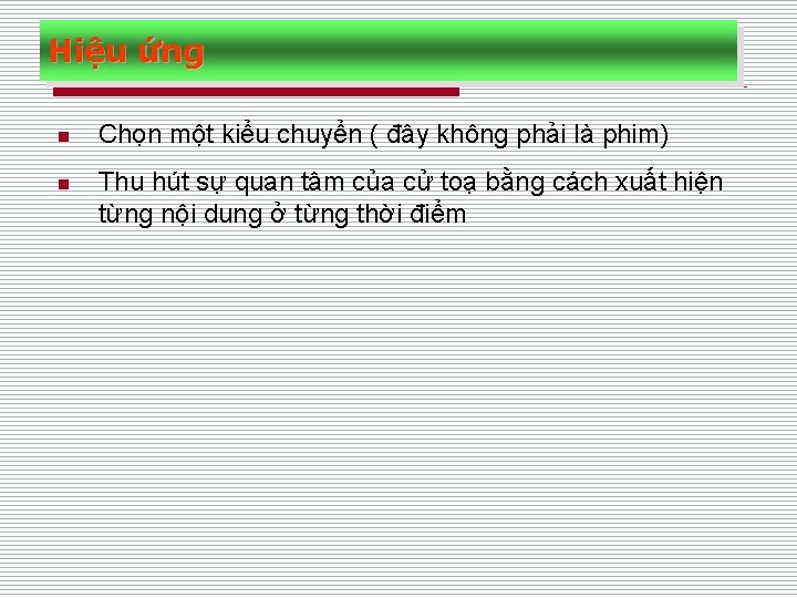 Hiệu ứng n Chọn một kiểu chuyển ( đây không phải là phim) n