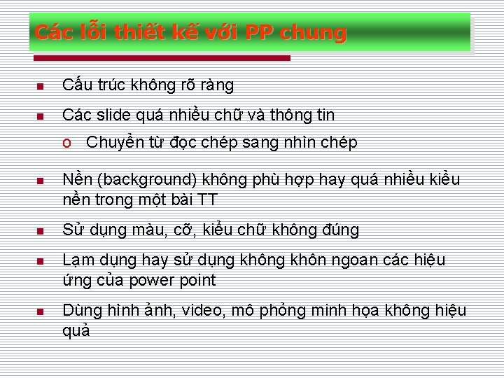 Các lỗi thiết kế với PP chung n Cấu trúc không rõ ràng n