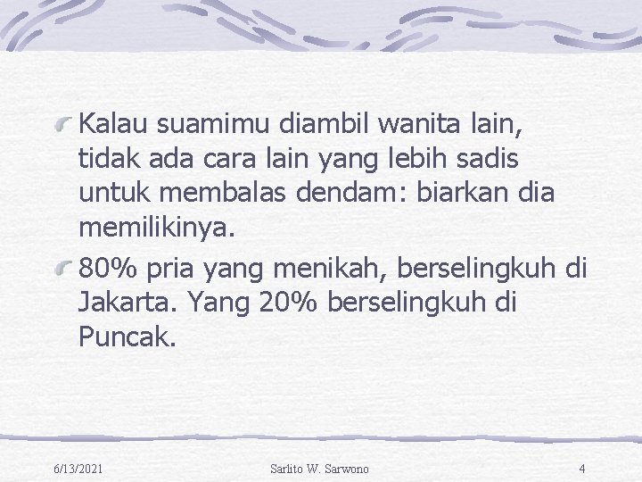 Kalau suamimu diambil wanita lain, tidak ada cara lain yang lebih sadis untuk membalas