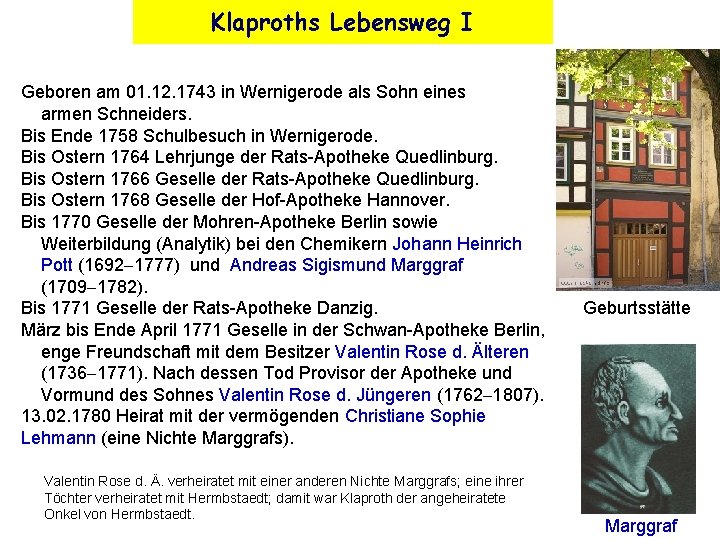 Klaproths Lebensweg I Geboren am 01. 12. 1743 in Wernigerode als Sohn eines armen