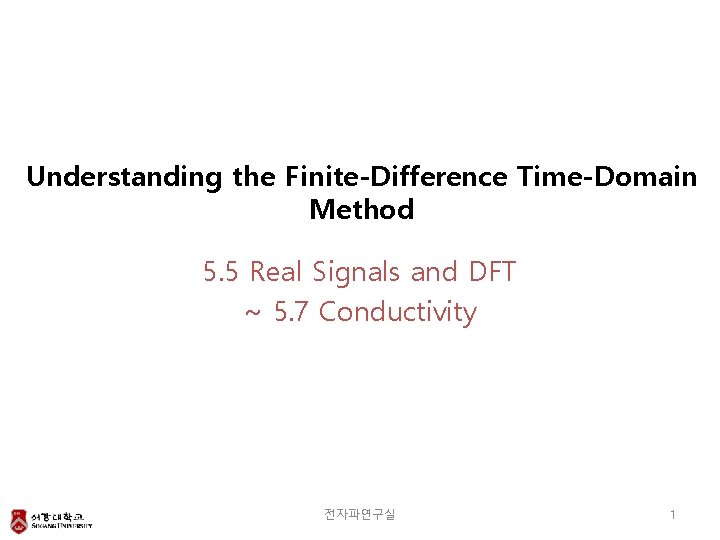 Understanding the Finite-Difference Time-Domain Method 5. 5 Real Signals and DFT ~ 5. 7