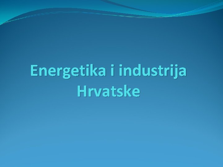 Energetika i industrija Hrvatske 