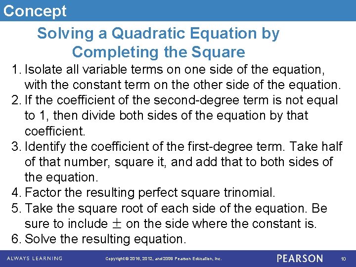 Concept Solving a Quadratic Equation by Completing the Square 1. Isolate all variable terms