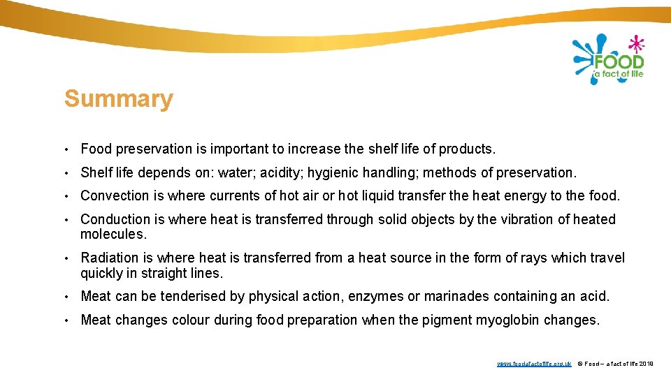 Summary • Food preservation is important to increase the shelf life of products. •