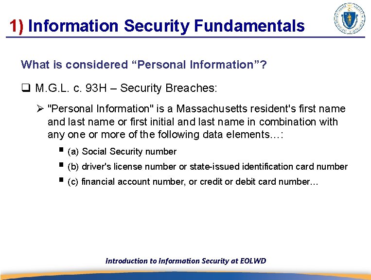 1) Information Security Fundamentals What is considered “Personal Information”? q M. G. L. c.