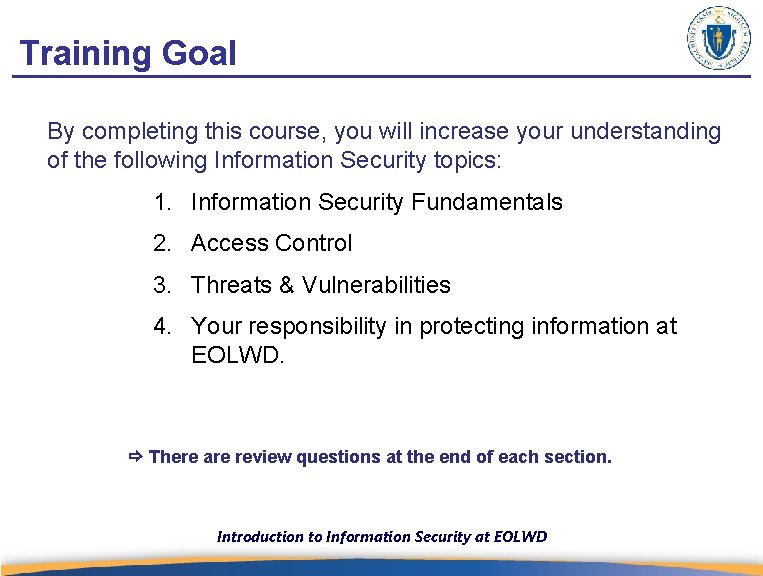 Training Goal By completing this course, you will increase your understanding of the following