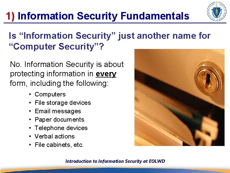 1) Information Security Fundamentals Is “Information Security” just another name for “Computer Security”? No.